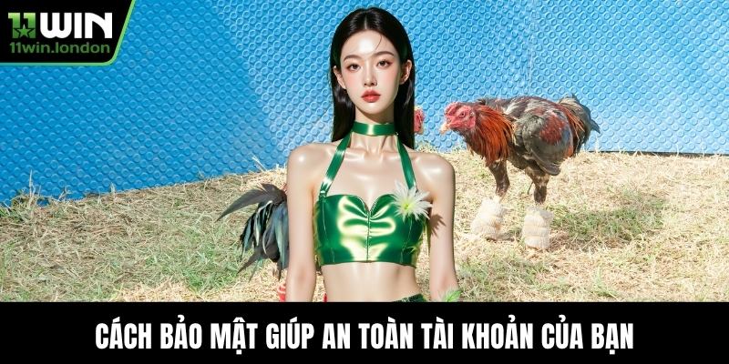 Cách bảo mật giúp an toàn tài khoản của bạn
