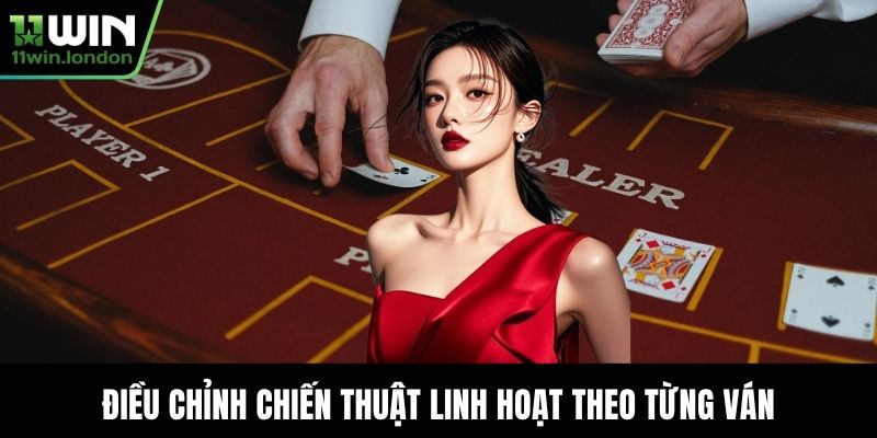 Điều chỉnh chiến thuật linh hoạt theo từng ván