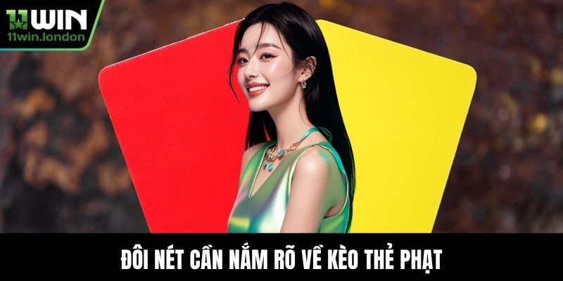 Đôi nét cần nắm rõ về kèo thẻ phạt