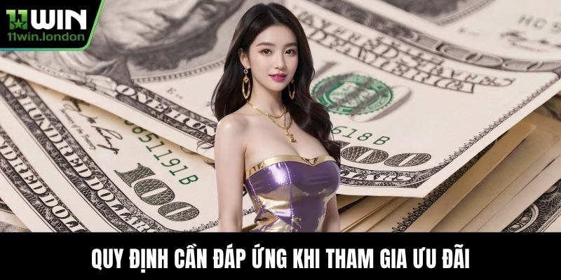 Quy định cần đáp ứng khi tham gia ưu đãi