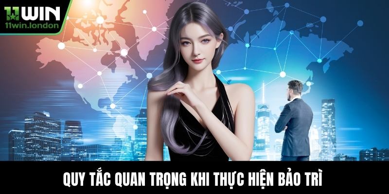 Quy tắc quan trọng khi thực hiện bảo trì