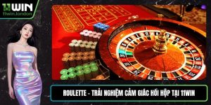 Roulette - Trải Nghiệm Cảm Giác Hồi Hộp Tại 11WIN
