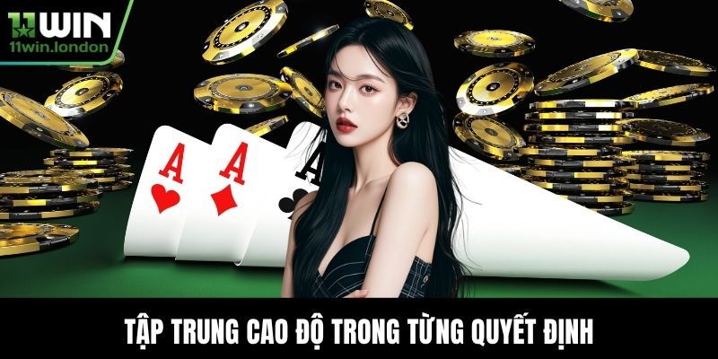 Tập trung cao độ trong từng quyết định