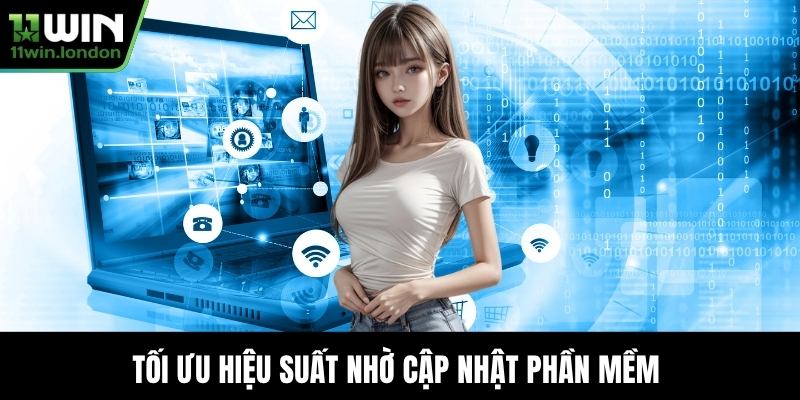 Tối ưu hiệu suất nhờ cập nhật phần mềm