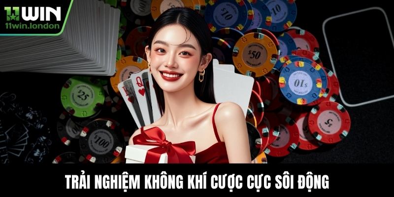 Trải nghiệm không khí cược cực sôi động